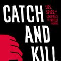 Cover Art for 9780316486637, Catch and Kill by Ronan Farrow