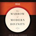 Cover Art for 9781845509651, Marrow of Modern Divinity by Edward Fisher