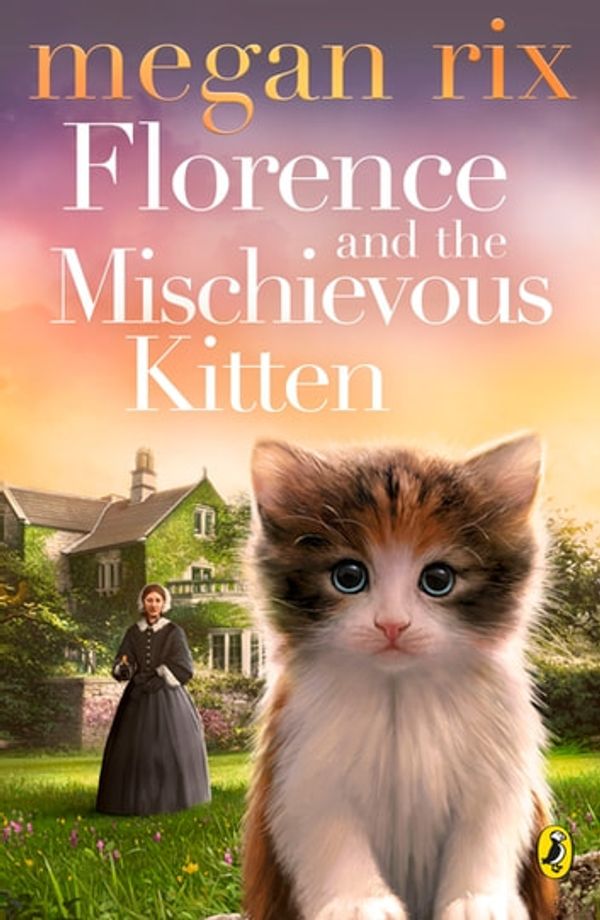 Cover Art for 9780241369135, Florence and the Mischievous Kitten by Megan Rix