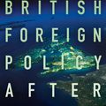Cover Art for 9781785903052, British Foreign Policy After Brexit: An Independent Voice by David Ludlow, David Owen
