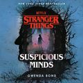 Cover Art for 9781984842367, Stranger Things: Suspicious Minds by Gwenda Bond