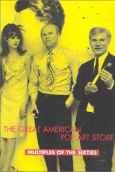 Cover Art for 9780936270364, The Great American Pop Art Store - Multiples of the Sixties: Multiples of the Sixties / Constance W. Glenn ; with Contributions by Linda Albright-Tomb, Dorothy Lichtenstein, and Karen L. Kleinfelder. by Constance W. Glenn