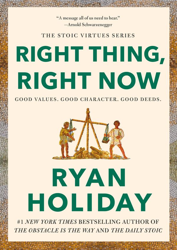 Cover Art for 9780593191712, Right Thing, Right Now by Ryan Holiday, Ryan Holiday
