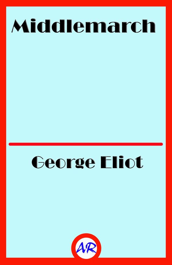 Cover Art for 1230000912389, Middlemarch by George Eliot