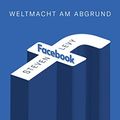 Cover Art for B0854PVQM3, Facebook - Weltmacht am Abgrund: Der unzensierte Blick auf den Tech-Giganten (German Edition) by Steven Levy