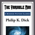 Cover Art for 9781633556478, The Variable Man by Philip K. Dick