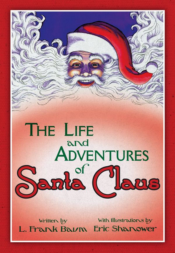 Cover Art for 9781631407048, The Life & Adventures of Santa Claus: With Illustrations by Eric Shanower by L. Frank Baum, Eric Shanower