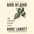 Cover Art for 9780593163108, Bird by Bird: Some Instructions on Writing and Life by Anne Lamott