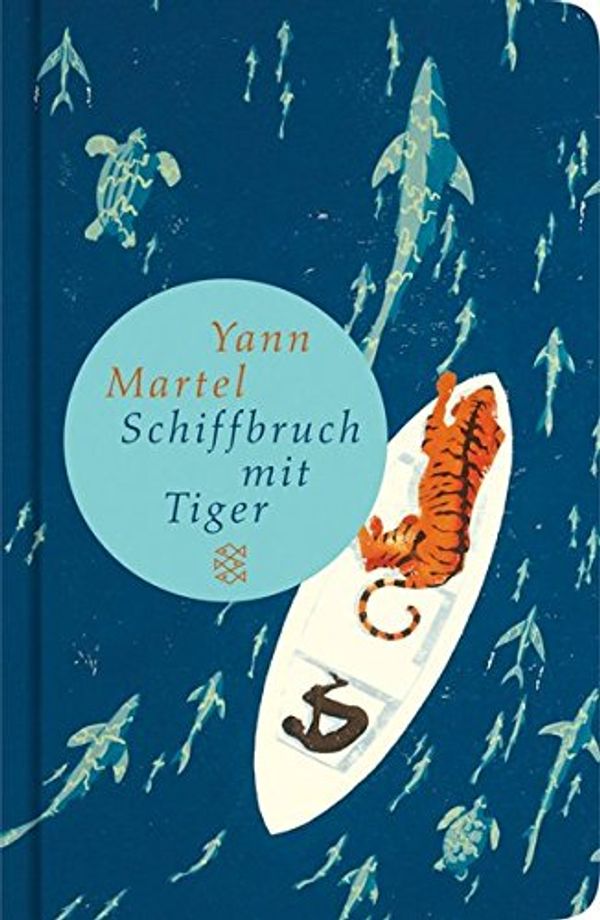 Cover Art for 9783596509560, Schiffbruch mit Tiger by Yann Martel