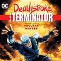 Cover Art for 9781401260767, Deathstroke, The Terminator Vol. 3 Nuclear Winter by Marv Wolfman