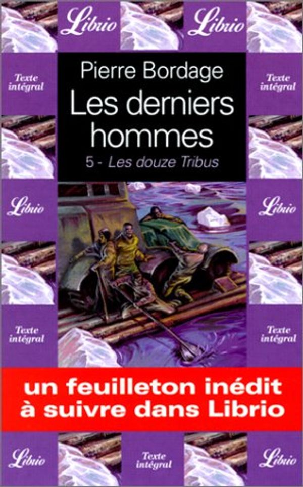 Cover Art for 9782290301135, Librio: Les Derniers Hommes 5 Les 12 Tribus (French Edition) by Pierre Bordage