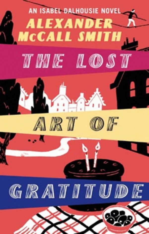 Cover Art for 9780349123646, The Lost Art Of Gratitude by McCall Smith, Alexander