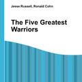 Cover Art for 9781409103134, The Five Greatest Warriors by Matthew Reilly