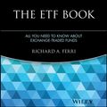 Cover Art for 9781118160770, The ETF Book: All You Need to Know About Exchange-Traded Funds by Richard A. Ferri