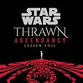 Cover Art for B08ZCP1Z2W, Star Wars: Thrawn Ascendancy (Book III: Lesser Evil) by Timothy Zahn