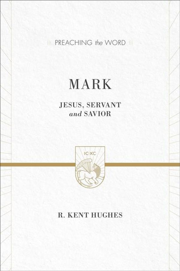 Cover Art for 9781433538414, Mark (2 volumes in 1 / ESV Edition) by R. Kent Hughes