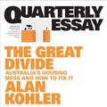 Cover Art for 9781760644239, On the Great Housing Divide: Quarterly Essay 92 by Alan Kohler