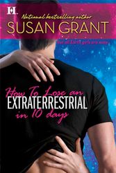 Cover Art for 9780373772414, How to Lose an Extraterrestrial in 10 Days (Otherworldly Men, Book 3) by Susan Grant