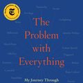 Cover Art for 9781982129354, The Problem with Everything: My Journey Through the New Culture Wars by Meghan Daum