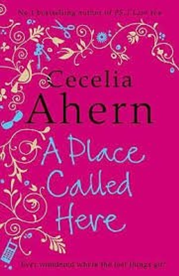Cover Art for 9780007247073, A Place Called Here by Cecelia Ahern