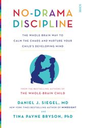 Cover Art for 9781922247568, No-Drama Discipline: The Whole-Brain Way to Calm the Chaos and Nurture Your Child's Developing Mind by Daniel J. Siegel