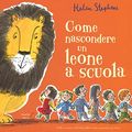 Cover Art for 9788865266311, How to Hide a Lion at School by Helen Stephens