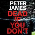 Cover Art for 9781509892228, Dead If You Don't MP3 Audiobook by Peter James