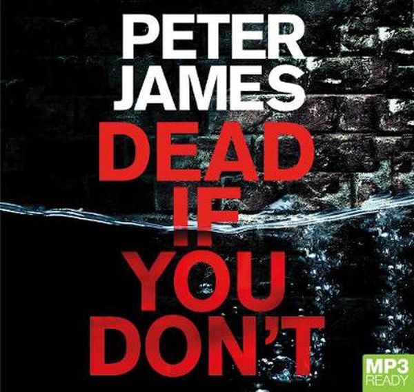 Cover Art for 9781509892228, Dead If You Don't MP3 Audiobook by Peter James