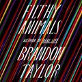 Cover Art for B08MS6RWX8, Filthy Animals: Stories by Brandon Taylor