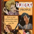 Cover Art for 9781460701249, Tricky People: How to Deal With Horrible Types Before They Ruin Your Life by Andrew Fuller