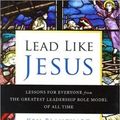 Cover Art for 9781606710425, Lead like JESUS: Lesons for everyone from the greatest leadership role model of all time by Ken Blanchard