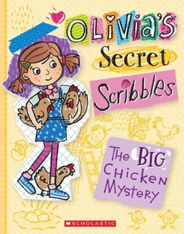 Cover Art for 9781743817636, Olivia's Secret Scribbles #5:The Big Chicken Mystery by Meredith Costain