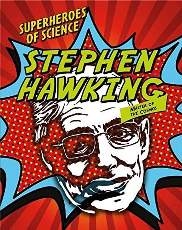 Cover Art for 9781482431582, Stephen Hawking: Master of the Cosmos (Superheroes of Science) by Unknown