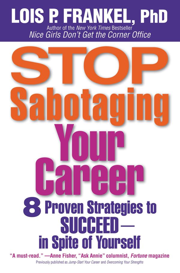 Cover Art for 9780446194785, Stop Sabotaging Your Career by Lois P. Frankel PhD