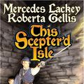 Cover Art for 9780743498890, This Scepter'd Isle by Mercedes Lackey