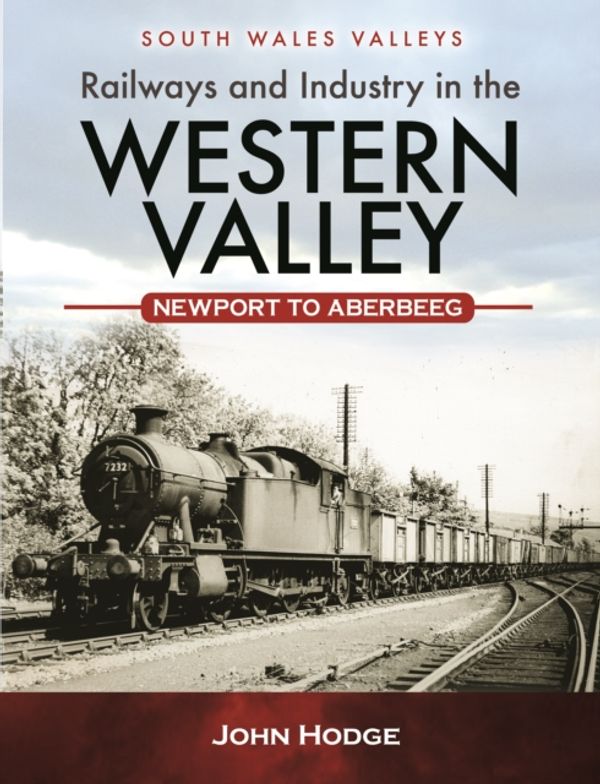 Cover Art for 9781473838079, Railways and Industry in the Western Valley by John Hodge
