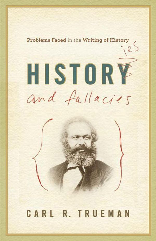 Cover Art for 9781433520808, Histories and Fallacies by Carl R. Trueman