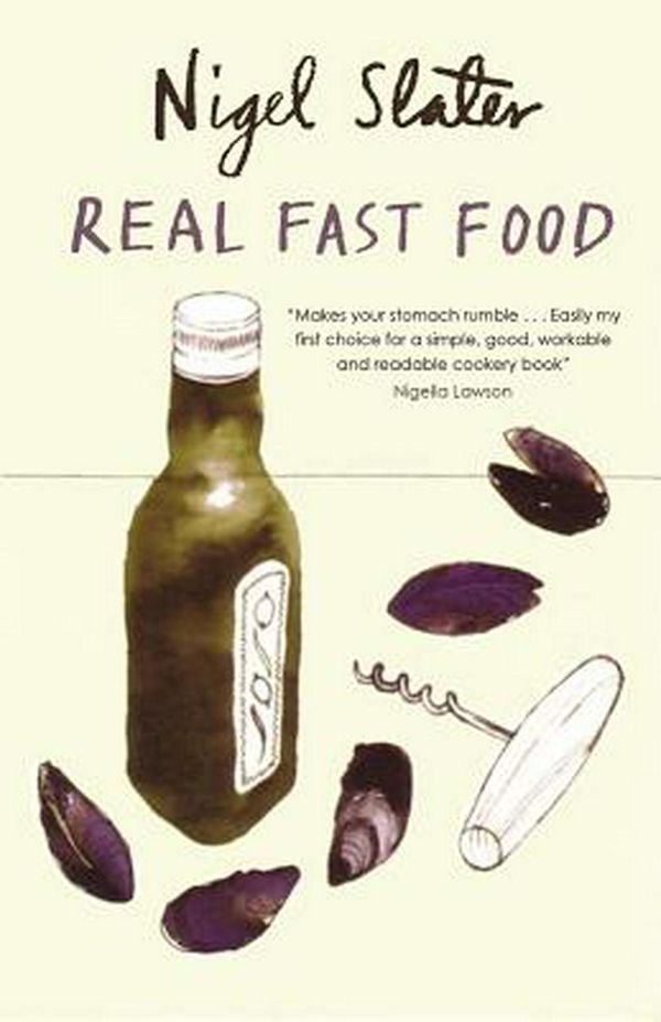 Cover Art for 9781590201152, Real Fast Food: 350 Recipes Ready-To-Eat in 30 Minutes by Nigel Slater