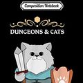 Cover Art for 9781706037514, Composition Notebook: Dungeons and Cats RPG D20 Anime Dragons Paladin Class Gamers Journal/Notebook Blank Lined Ruled 6x9 100 Pages by Dieter Beckmann, Klaus