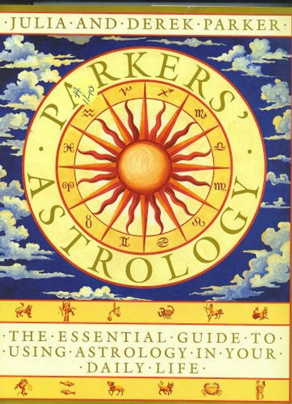 Cover Art for 9781879431003, Parker's Astrology: The Essential Guide to Using Astrology in Your Daily Life by Julia Parker