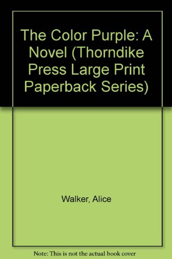 Cover Art for 9780816141425, The Color Purple: A Novel (Thorndike Press Large Print Paperback Series) by Alice Walker