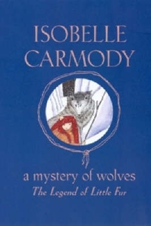 Cover Art for 9780670040964, A Mystery of Wolves by Isobelle Carmody