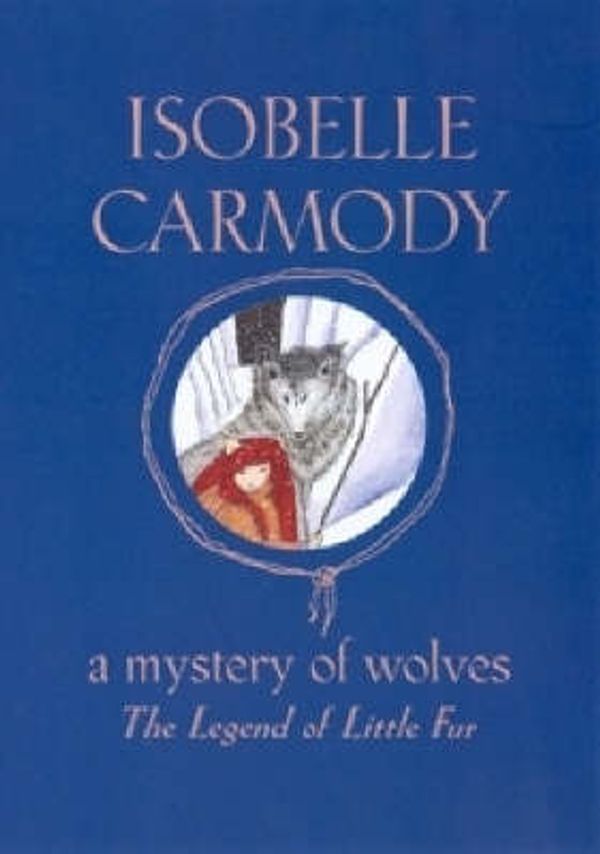 Cover Art for 9780670040964, A Mystery of Wolves by Isobelle Carmody