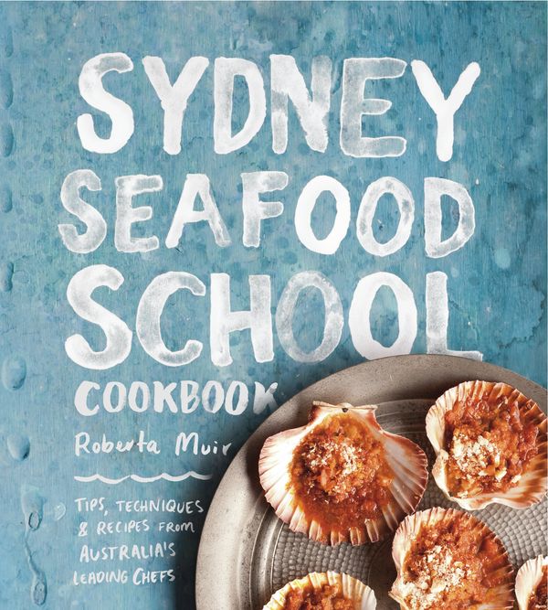 Cover Art for 9781921382765, Sydney Seafood School Cookbook (Hardcover) by Roberta Muir