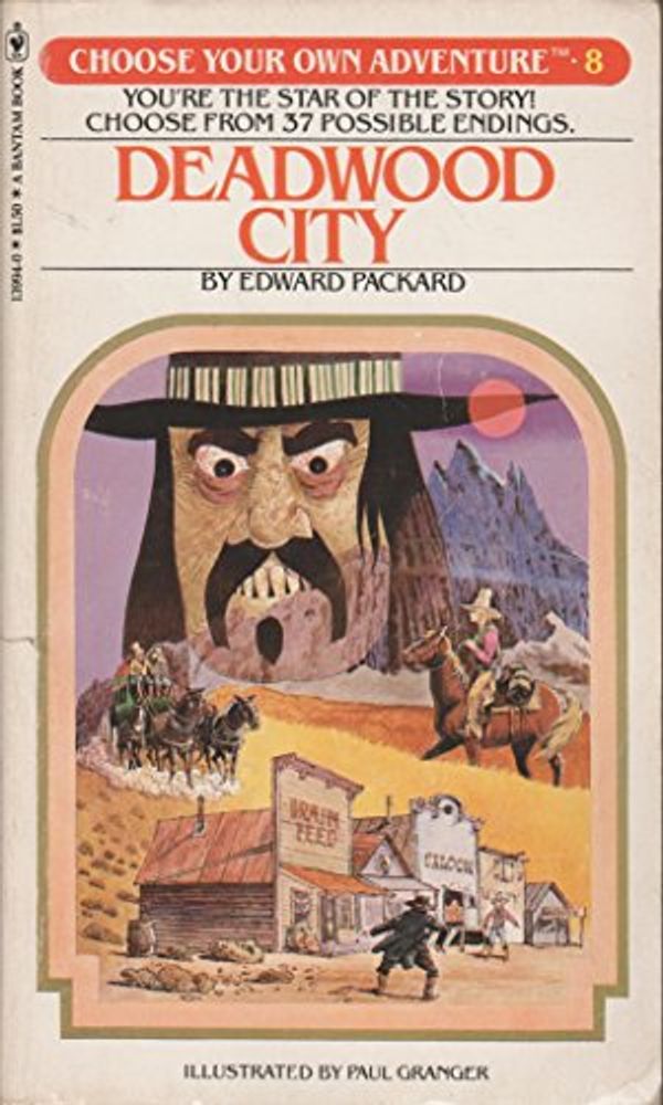 Cover Art for 9780553139945, Deadwood City (Choose Your Own Adventure #8) by Edward Packard