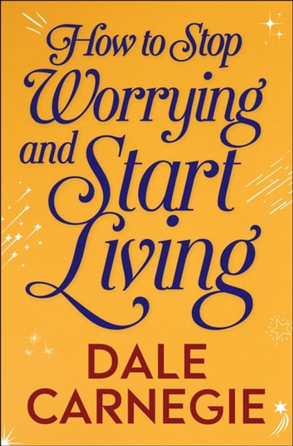 Cover Art for 9789388118675, How to Stop Worrying and Start Living by Dale Carnegie