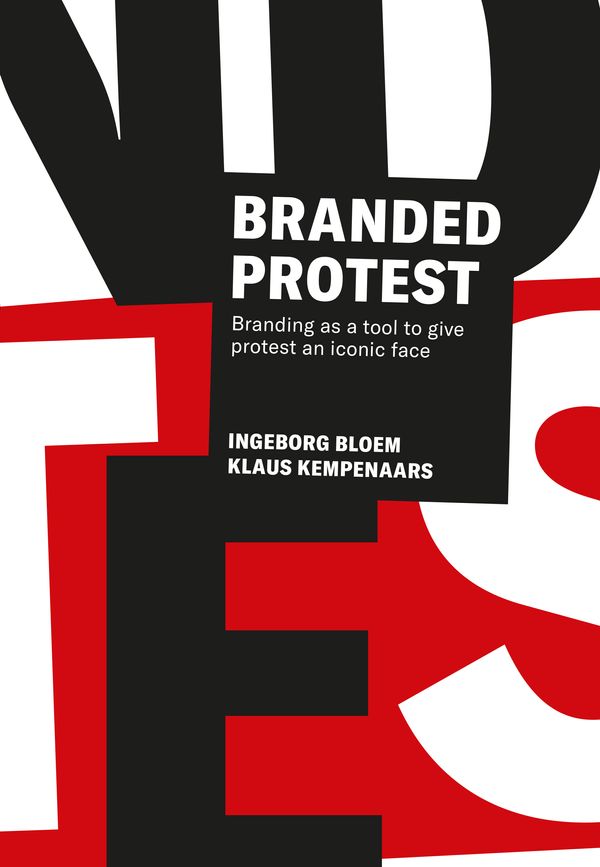 Cover Art for 9789063695415, Branded Protest: Branding as a Tool to Give Protest an Iconic Face by Ingeborg Bloem, Klaus Kempenaars