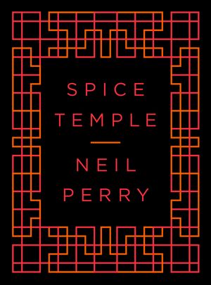 Cover Art for 9780143574217, Spice Temple by Neil Perry