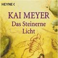 Cover Art for 9783453873964, Das Steinerne Licht by Kai Meyer