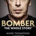 Cover Art for 9781760142001, Bomber~ The Whole Story (eBook) by Mark Thompson